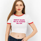 Women's Dont Hate Me It Turns Me On Street Hipster Short Sleeve T Shirt Women Clothing